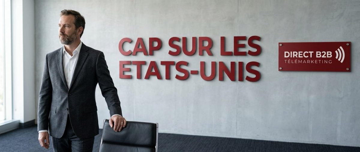 Prospection téléphonique B2B États-Unis : entrer dans le marché américain depuis le Québec